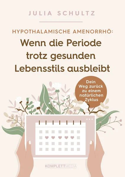 Wenn die Periode trotz gesunden Lebensstil ausbleibt | Julia Schultz