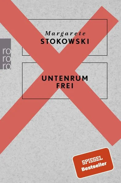 Untenrum frei | Margarete Stokowski